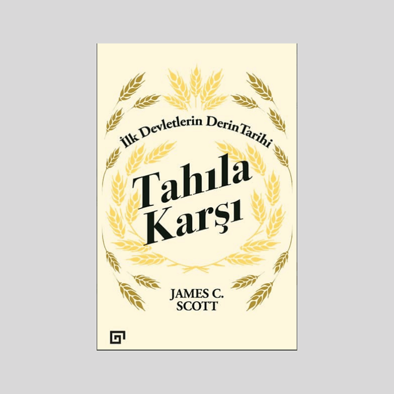 Tahıla Karşı İlk Devletlerin Derin Tarihi