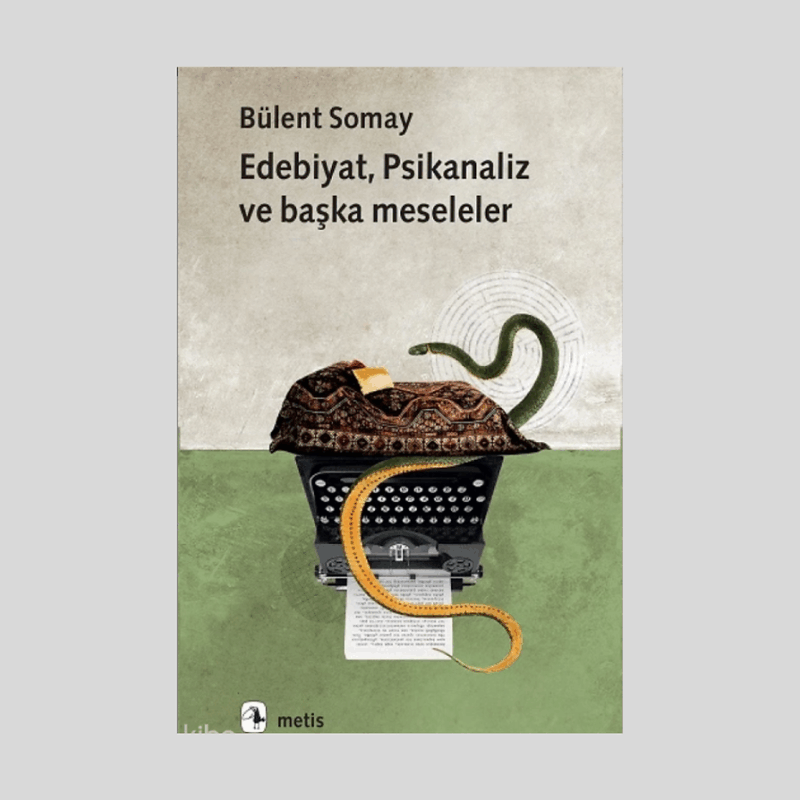 Edebiyat, Psikanaliz Ve Başka Meseleler