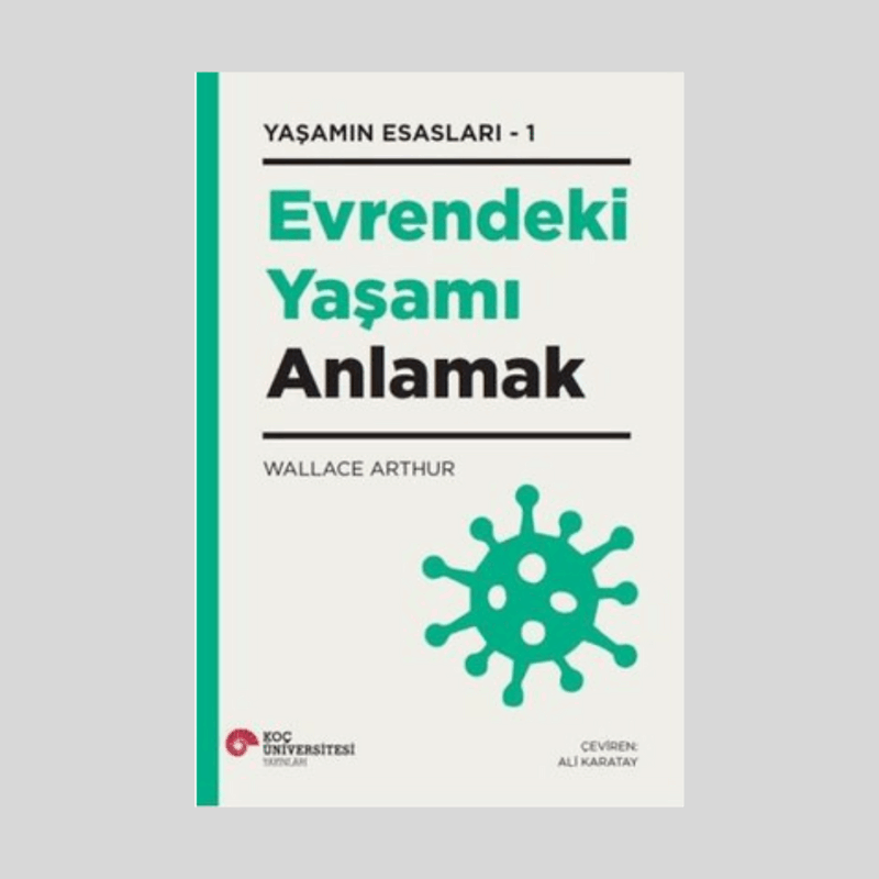 Evrendeki Yaşamı 
Anlamak - Yaşamın 
Esasları