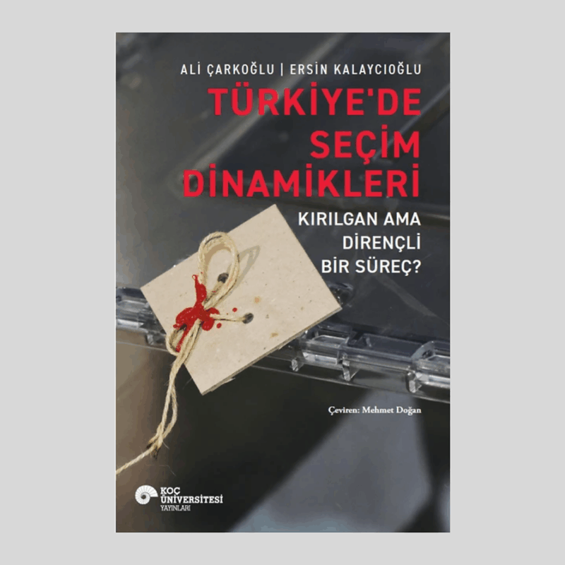 Türkiye’de Seçim Dinamikleri Kırılgan Ama Dirençli Bir Süreç?