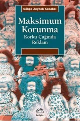 Maksimum Korunma, Korku Çağında Reklam