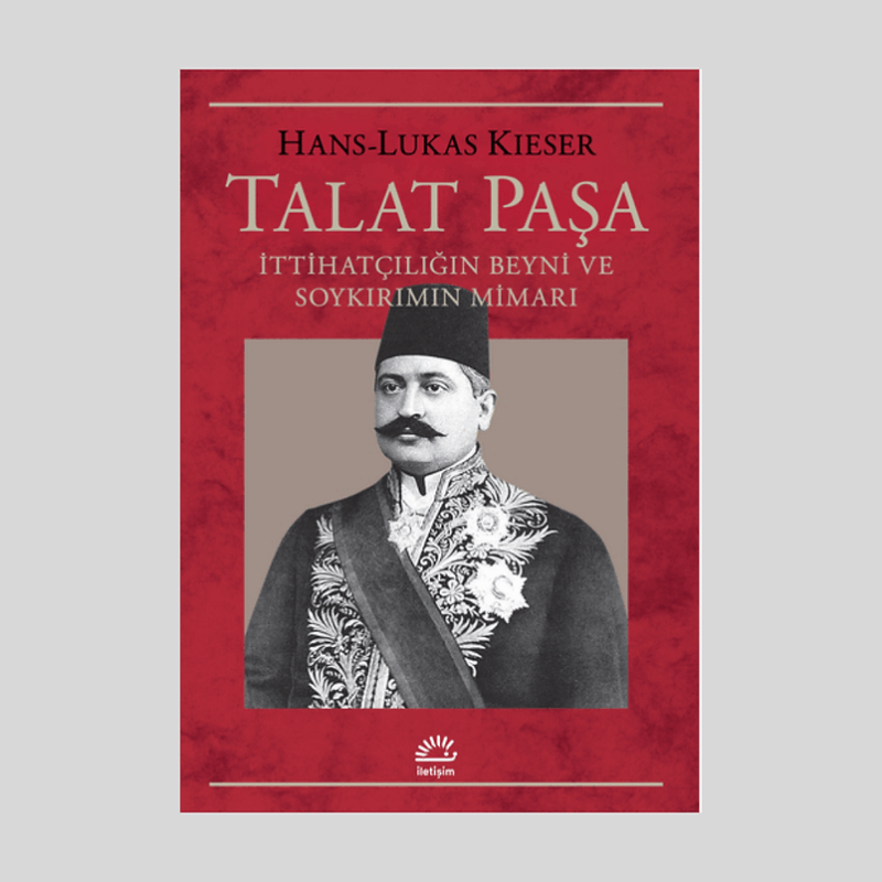 Talat Paşa İttihatçılığın Beyni Ve Soykırımın Mimarı