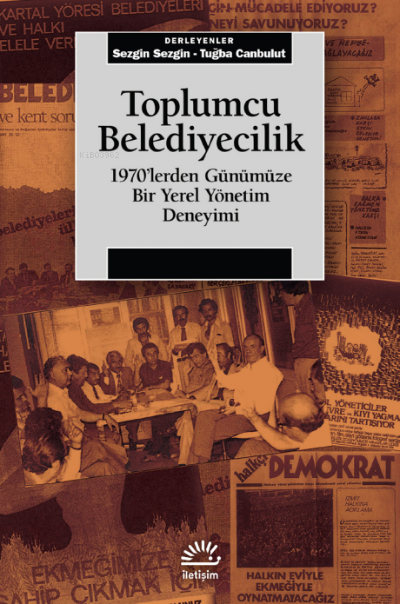 Toplumcu Belediyecilik, 1970'lerden Günümüze Bir Yerel Yönetim Deneyimi