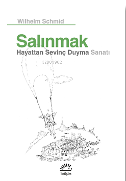 Salınmak Hayattan Sevinç Duyma Sanatı