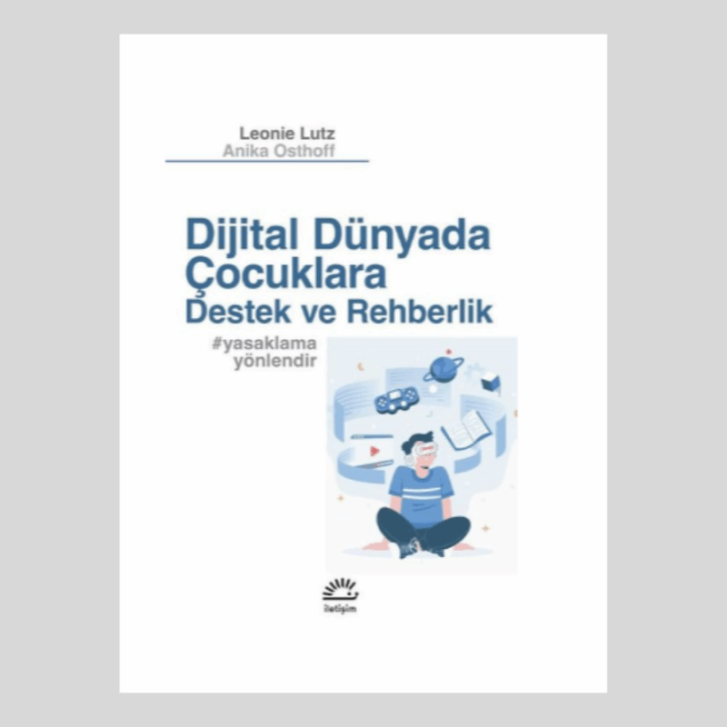 Dijital Dünyada Çocuklara Destek Ve Rehberlik