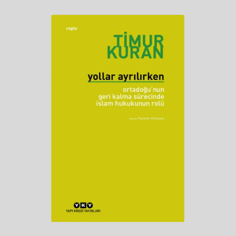 Yollar Ayrılırken Ortadoğu'nun Geri Kalma Sürecinde İslam Hukukunun Rolü