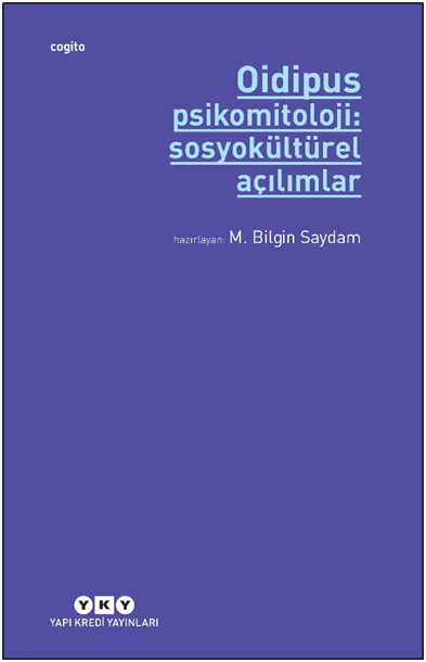 Oidipus – Psikomitoloji Psikanalitik Ve Klinik Yorumlar - Oidipus – Psikomitoloji 2 Sosyokültürel Açılımlar Takım