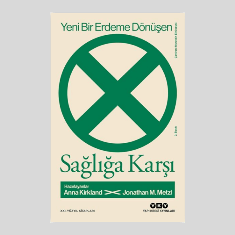 Yeni Bir Erdeme Dönüşen Sağlığa Karşı