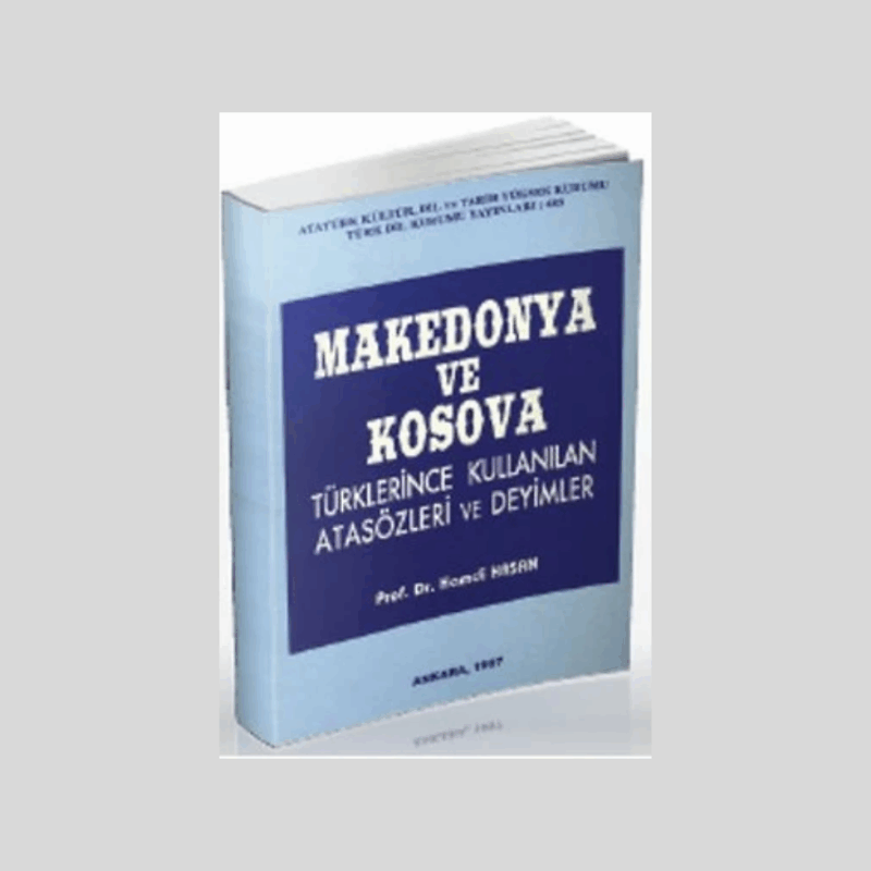 Makedonya Ve Kosova Türklerince Kullanılan Atasözleri Ve Deyimler