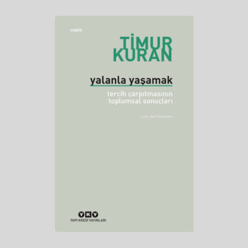 Yalanla Yaşamak/Tercih Çarpıtmasının Toplumsal Sonuçları