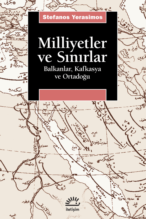 Milliyetler Ve Sınırlar Balkanlar, Kafkasya Ve Ortadoğu