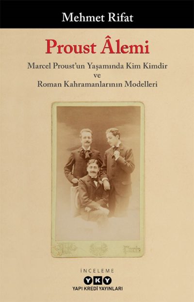 Proust Âlemi Marcel Post'un Yaşamında Kim Kimdir Ve Roman Kahramanlarının Modelleri