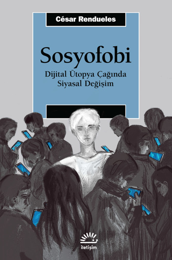 Sosyofobi Dijital Ütopya Çağında Siyasal Değişim