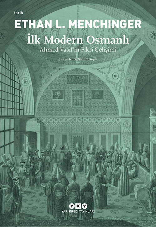 İlk Modern Osmanlı - Ahmet Vâsif'in Fikri Gelişimi